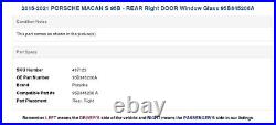 2015-2021 PORSCHE MACAN S 95B REAR Right DOOR Window Glass 95B845206A